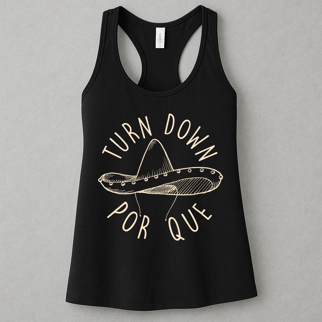 Turn Down Por Que Sombrero Cinco De Mayo Womens Tank Top