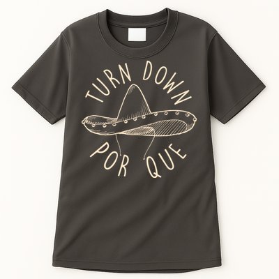 Turn Down Por Que Sombrero Cinco De Mayo Tall T-Shirt