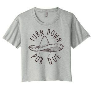 Turn Down Por Que Sombrero Cinco De Mayo Women's Crop Top Tee