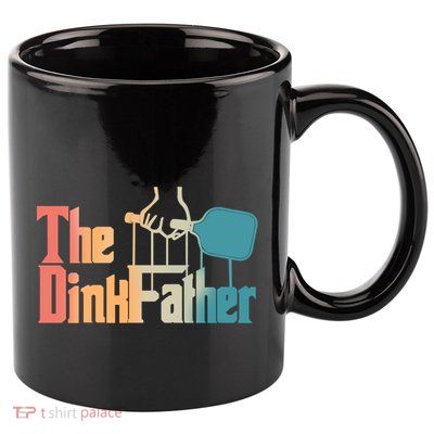 The Dinkfather Pickleball Dad Funny Pickleball FatherS Day Great Gift 11oz C Handle Ceramic Mug