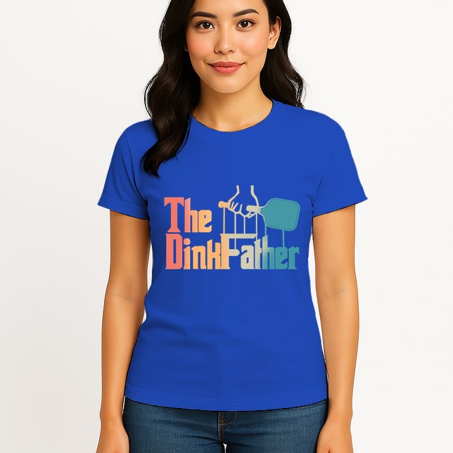 The Dinkfather Pickleball Dad Funny Pickleball FatherS Day Great Gift Womens T-Shirt