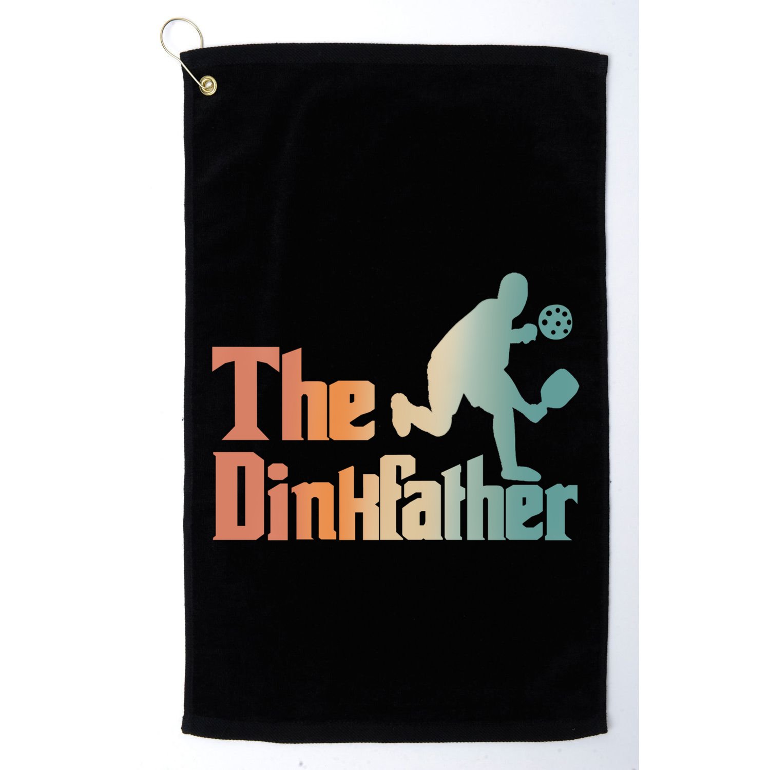 The Dinkfather Pickleball Dad Funny Pickleball FatherS Day Cool Gift Golf Towel