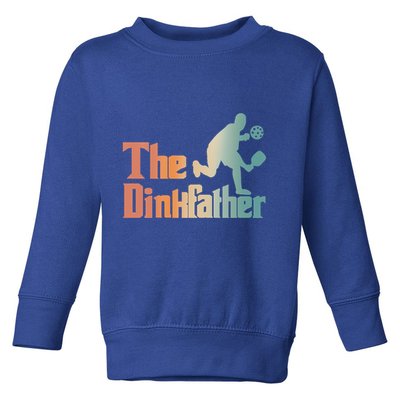 The Dinkfather Pickleball Dad Funny Pickleball FatherS Day Cool Gift Toddler Sweatshirt