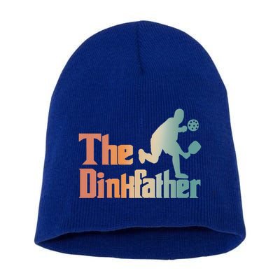 The Dinkfather Pickleball Dad Funny Pickleball FatherS Day Cool Gift Short Acrylic Beanie