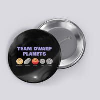 Team Dwarf Planets Pluto Funny Astronomy Science Button