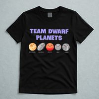Team Dwarf Planets Pluto Funny Astronomy Science T-Shirt