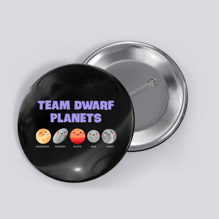 Team Dwarf Planets Pluto Funny Astronomy Science Button