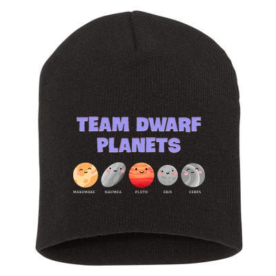 Team Dwarf Planets Pluto Funny Astronomy Science Short Acrylic Beanie