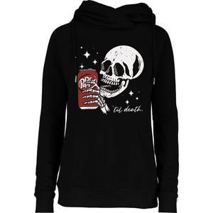 Till Death Pepper Skeleton Halloween Skeleton Drink Pepper Womens Funnel Neck Pullover Hood