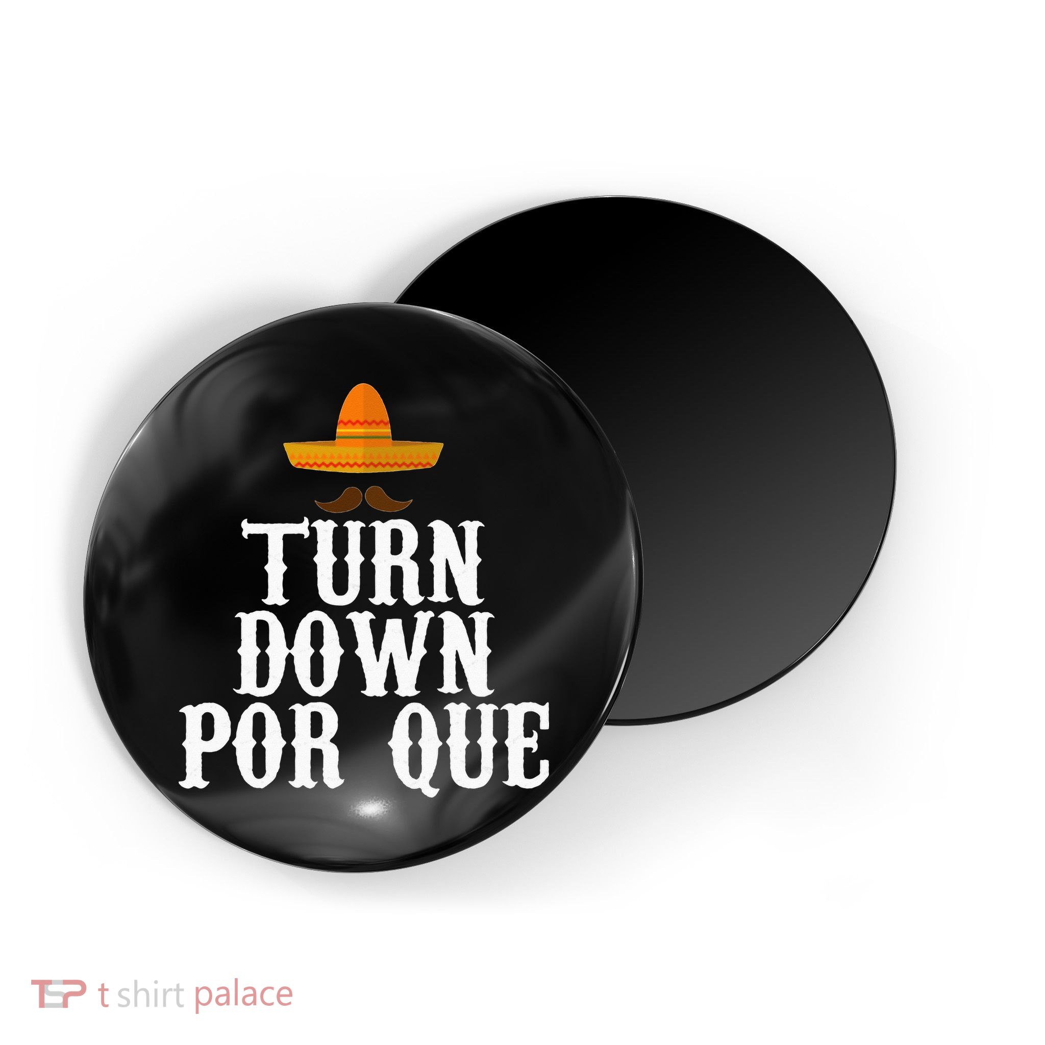 Turn Down Por Que Essential Magnet