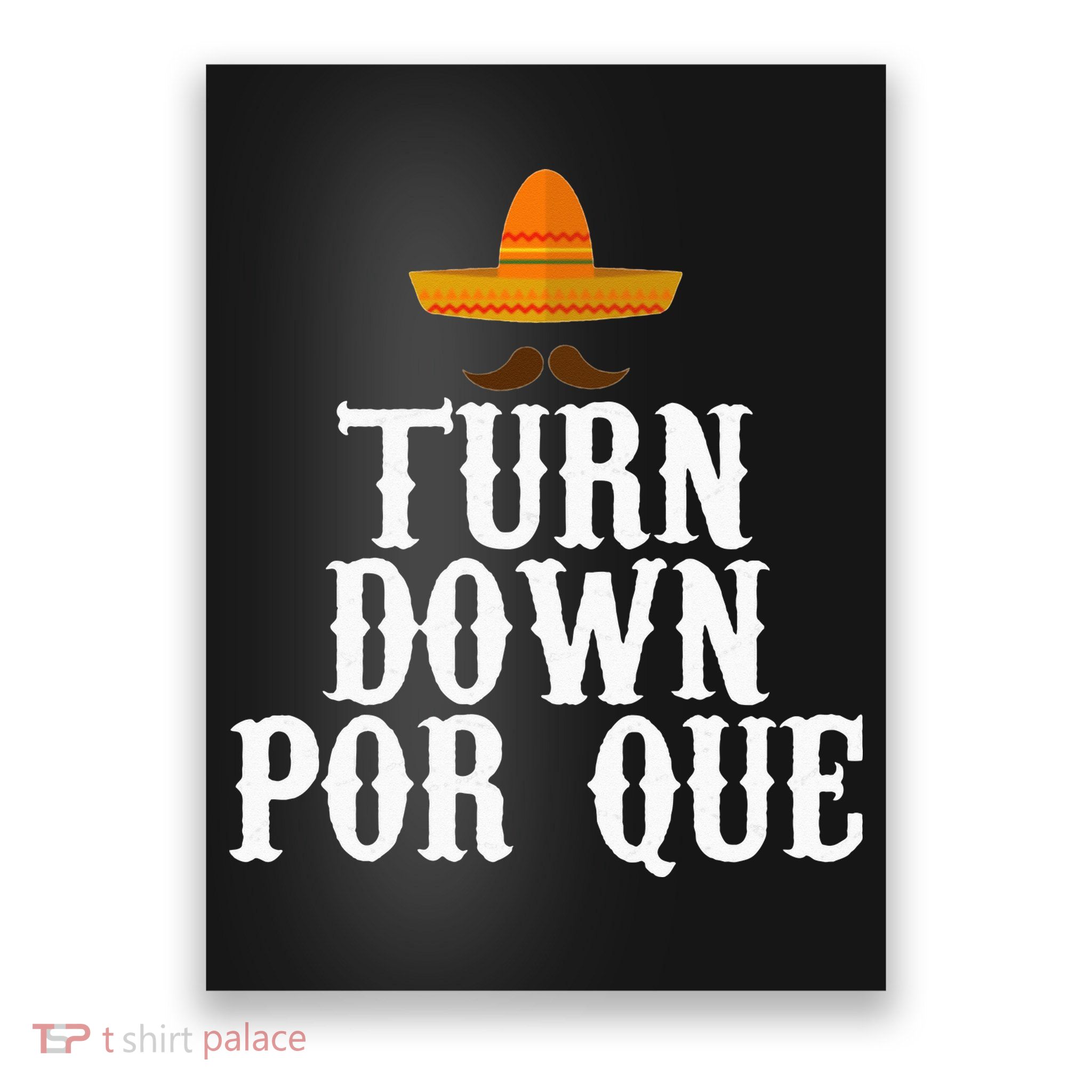 Turn Down Por Que Essential Poster