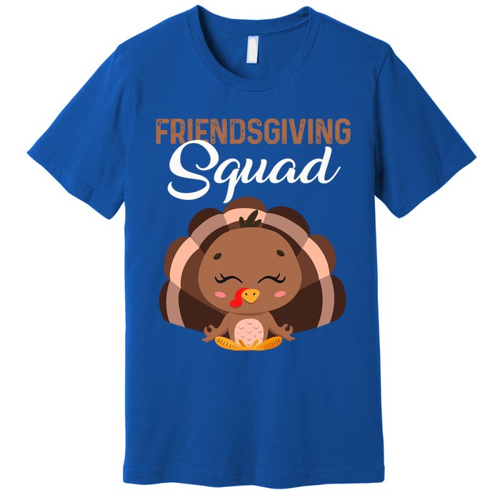 Thanksgiving Day Party Friendsgiving Squad Meditation Turkey Meaningful Gift Premium T-Shirt