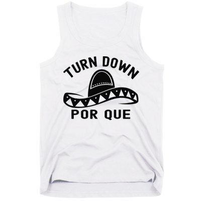 Turn Down Por Que Funny Cinco Mayo Mexican Fiesta Tank Top
