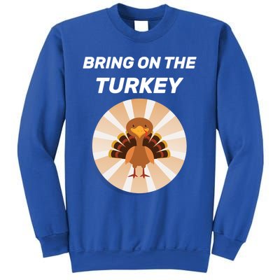 Thanksgiving Dinner Preparation Bring On The Turkey Family Gift Sweatshirt