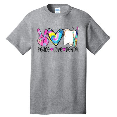 Tie Dye Peace Love Dental Dentist Labor Day Christmas Meaningful Gift Tall T-Shirt