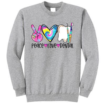 Tie Dye Peace Love Dental Dentist Labor Day Christmas Meaningful Gift Tall Sweatshirt