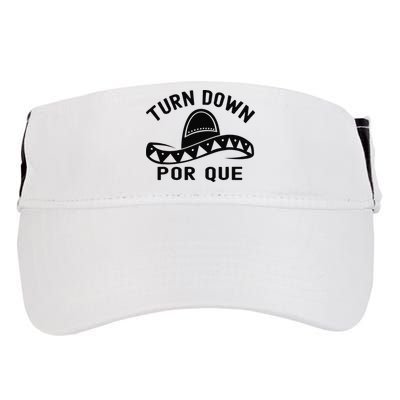Turn Down Por Que Funny Cinco Mayo Mexican Fiesta Man Adult Drive Performance Visor