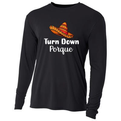 Turn Down Por Que Funny Cinco Mayo Mexican Fiesta Man Women Cooling Performance Long Sleeve Crew