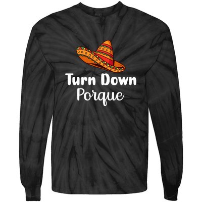 Turn Down Por Que Funny Cinco Mayo Mexican Fiesta Man Women Tie-Dye Long Sleeve Shirt