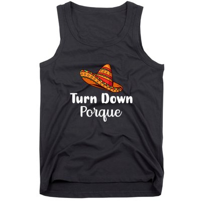 Turn Down Por Que Funny Cinco Mayo Mexican Fiesta Man Women Tank Top