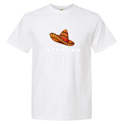 Turn Down Por Que Funny Cinco Mayo Mexican Fiesta Man Women Garment-Dyed Heavyweight T-Shirt