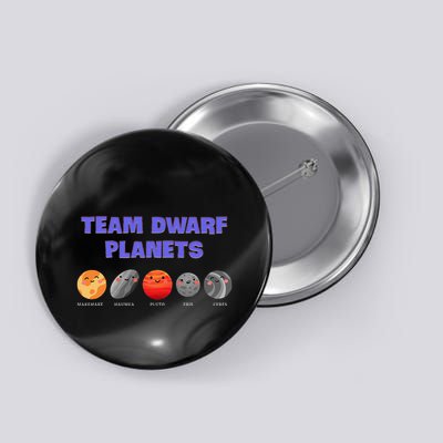 Team Dwarf Planets Pluto Funny Astronomy Science Button