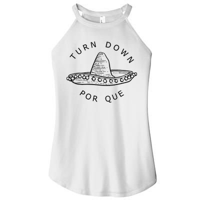 Turn Down Por Que Funny Cinco Mayo Mexican Fiesta Man Women Women's Perfect Tri Rocker Tank