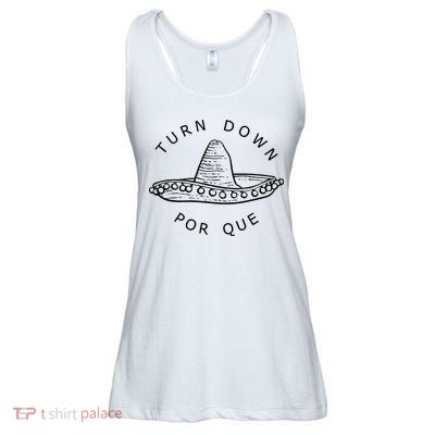Turn Down Por Que Funny Cinco Mayo Mexican Fiesta Ladies Essential Flowy Tank