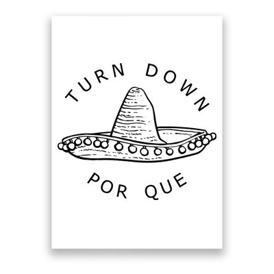 Turn Down Por Que Funny Cinco Mayo Mexican Fiesta Poster