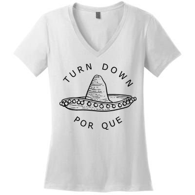 Turn Down Por Que Funny Cinco Mayo Mexican Fiesta Women's V-Neck T-Shirt
