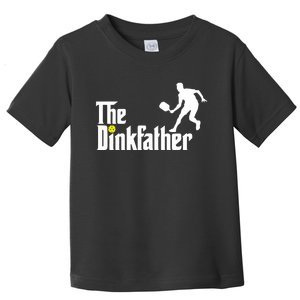 The Dinkfather Pickleball Fathers Day Gift Toddler T-Shirt