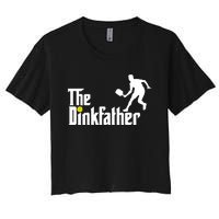 The Dinkfather Pickleball Fathers Day Gift Women's Crop Top Tee