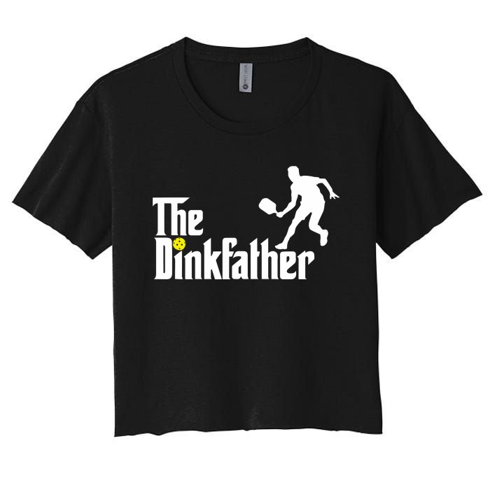 The Dinkfather Pickleball Fathers Day Gift Women's Crop Top Tee