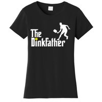 The Dinkfather Pickleball Fathers Day Gift Women's T-Shirt