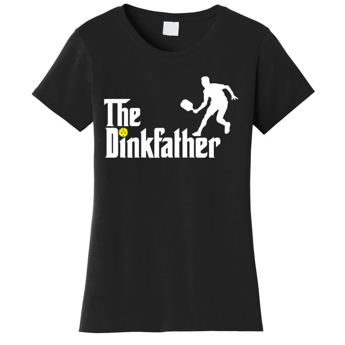 The Dinkfather Pickleball Fathers Day Gift Women's T-Shirt