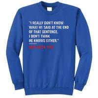 Trump Debate Quote Presidential Debate 2024 Tall Sweatshirt