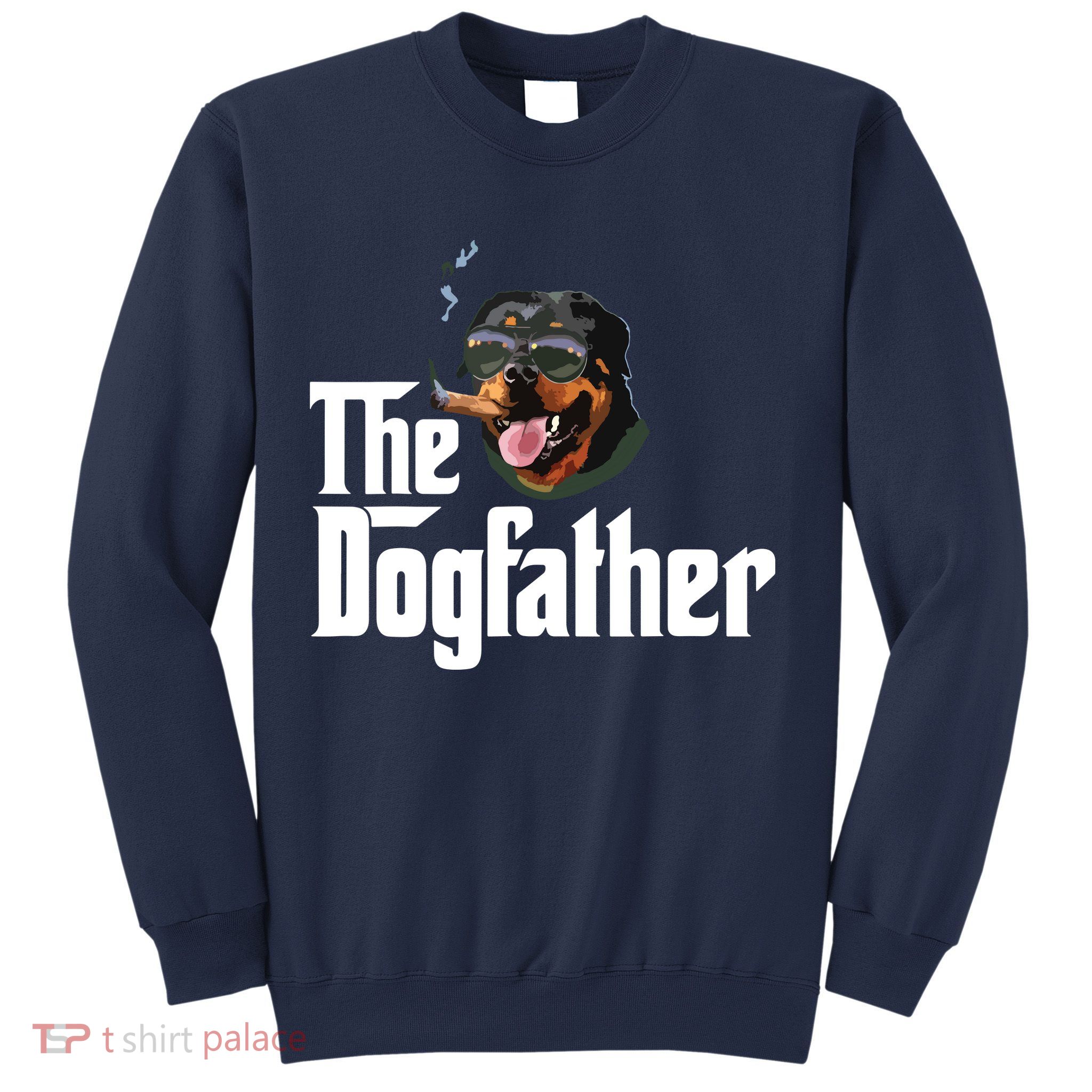 The Dogfather Rottweiler Funny Dog Owner Gift Dog Lover Sweatshirt