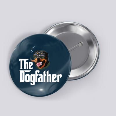The Dogfather Rottweiler Funny Dog Owner Gift Dog Lover Button