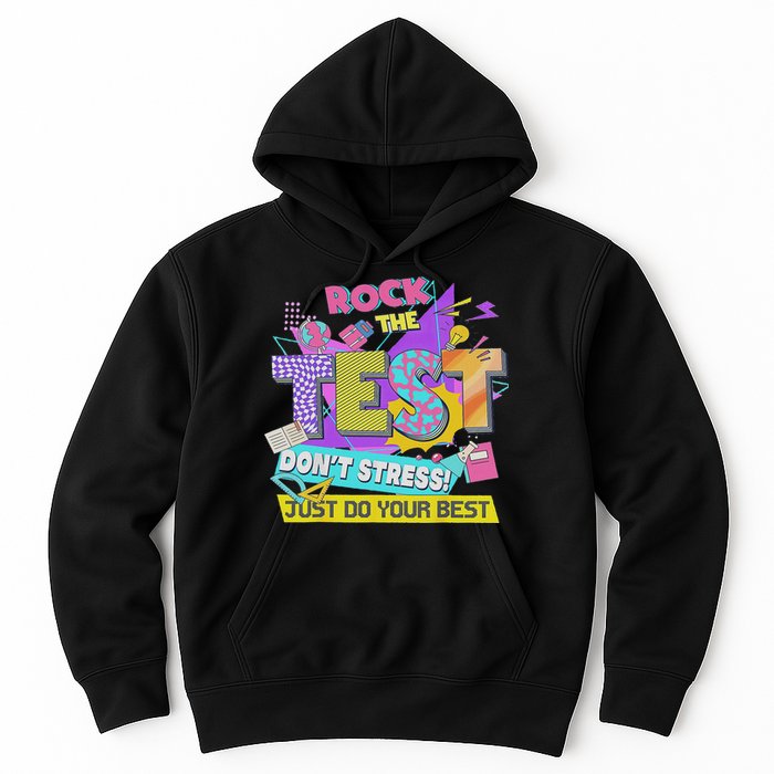 Test Day, Rock The Test Don't Stress Just Do Your Best Hoodie