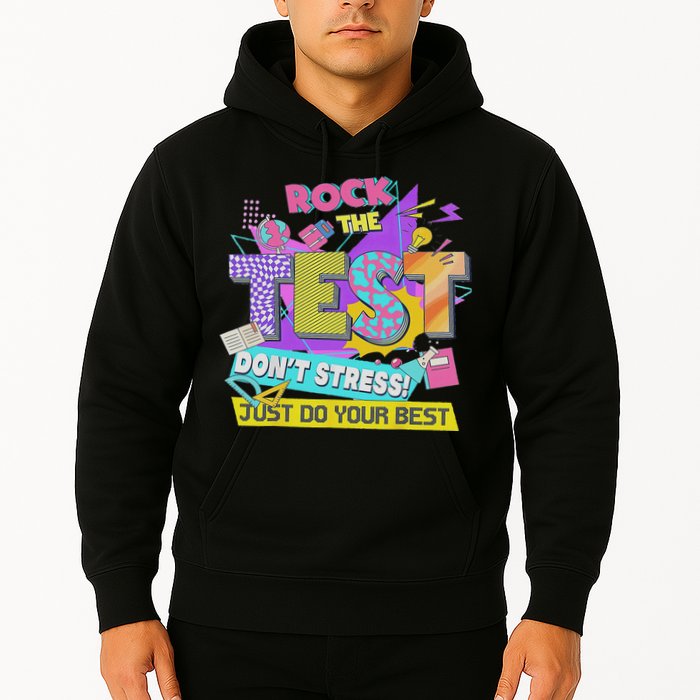 Test Day, Rock The Test Don't Stress Just Do Your Best Hoodie