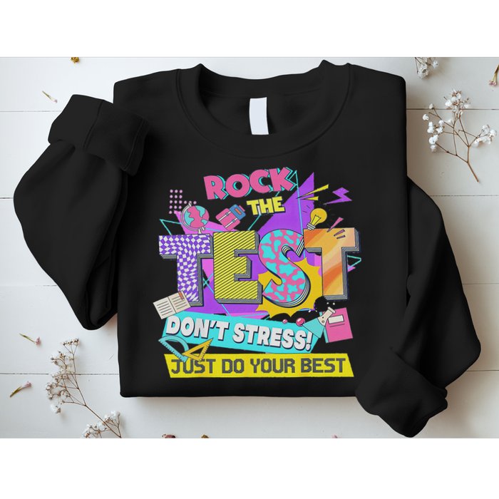 Test Day, Rock The Test Don't Stress Just Do Your Best Sweatshirt
