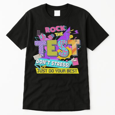 Test Day, Rock The Test Don't Stress Just Do Your Best Tall T-Shirt