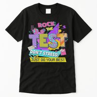 Test Day, Rock The Test Don't Stress Just Do Your Best Tall T-Shirt