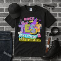 Test Day, Rock The Test Don't Stress Just Do Your Best Tall T-Shirt