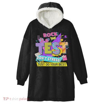 Test Day, Rock The Test Don't Stress Just Do Your Best Hooded Wearable Blanket