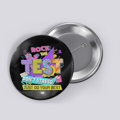 Test Day, Rock The Test Don't Stress Just Do Your Best Button