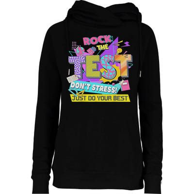 Test Day, Rock The Test Don't Stress Just Do Your Best Womens Funnel Neck Pullover Hood