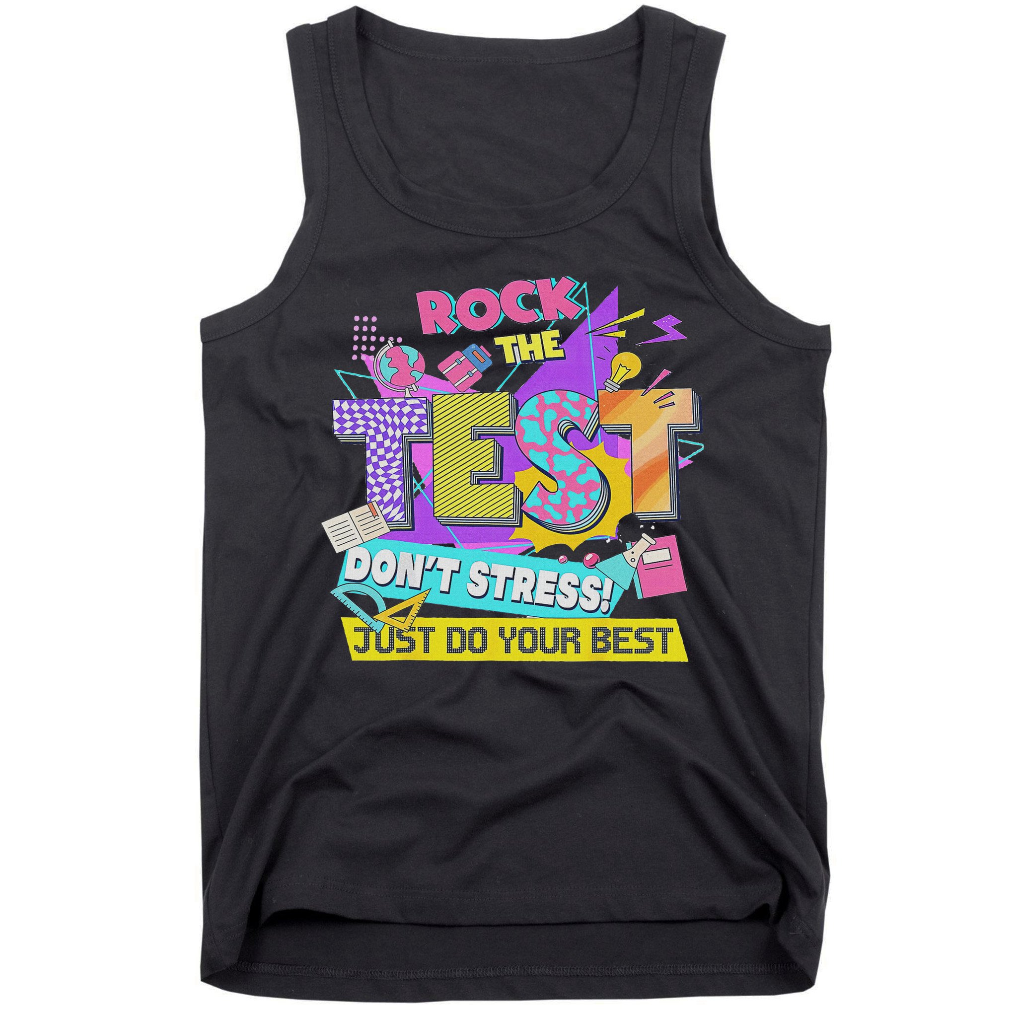Test Day, Rock The Test Don't Stress Just Do Your Best Tank Top