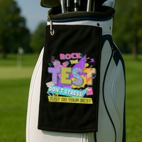 Test Day, Rock The Test Don't Stress Just Do Your Best Golf Towel