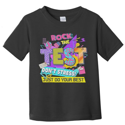 Test Day, Rock The Test Don't Stress Just Do Your Best Toddler T-Shirt